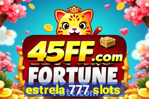 estrela 777 slots